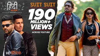 Suit Suit Video Song  Hindi Medium  Irrfan Khan &a