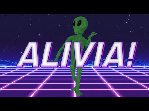 HAPPY BIRTHDAY ALIVIA! - ALIEN REMIX