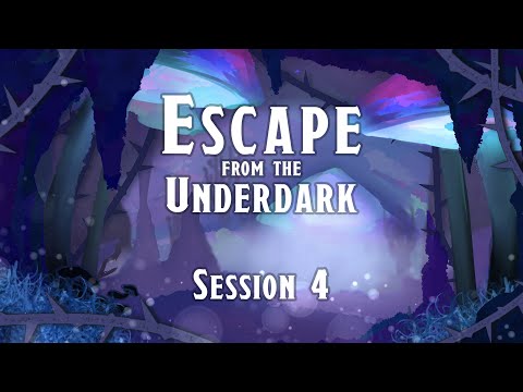 Escape from the Underdark - Session 4