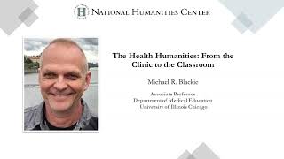 The Health Humanities: From the Clinic to the Classroom