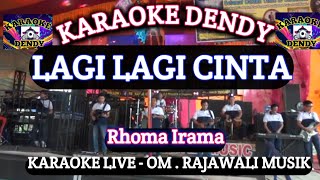 Download lagu LAGI LAGI CINTA KARAOKE - Rhoma Irama (Dangdut Original - Om Rajawali Music  @karaoke-dendy  ) mp3