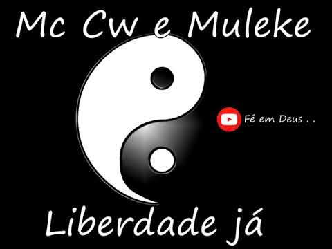 MC CW E MULEKE - LIBERDADE JA (RELÍQUIA)