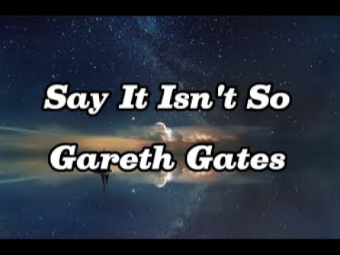 Say It Isn't So - Gareth Gates