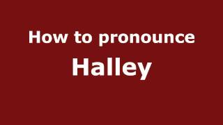 How to pronounce Halley