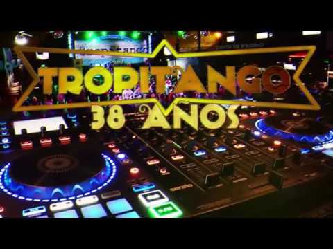 ❤️ TROPITANGO 2018 ❤️  ENGANCHADOS ENGANCHADOS