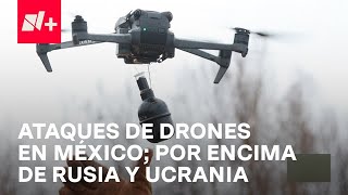 México, el país con más ataques de drones en el mundo - Despierta