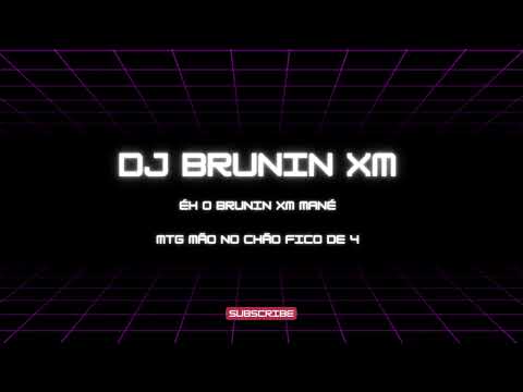 MTG Mão no Chão Fico de 4 (Dj Brunin XM) Mc Vick, Mc Madan, Mc Kalzin, Mc Douglinhas BDB (reupload)