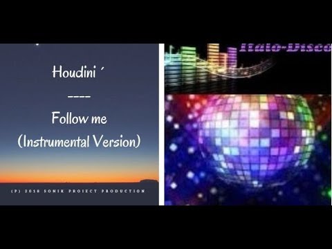 Houdini´- Follow Me (Instrumental Version) Italo Disco 2018