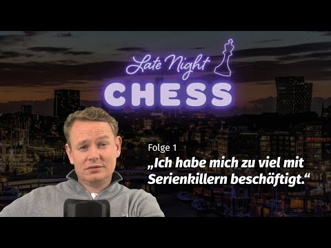 Der große Serienkiller-Talk | Late Night Chess mit GM Jan Gustafsson