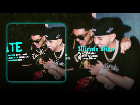 Mirate Bien | Ryan Castro X Justin Quiles X Symon Dice.