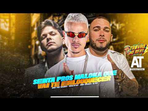 SENTA PROS MALOKA QUE VAI TE ENLOUQUECER - Jhonny Novamente, jhonny Percy Novamente, Trovão no Beat