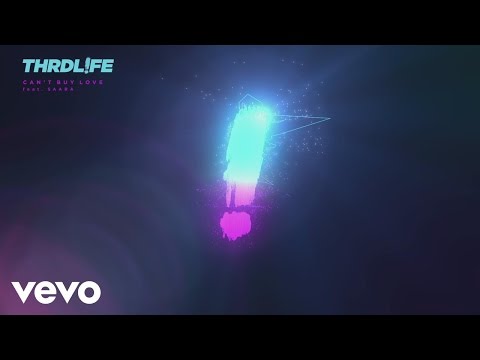 THRDL!FE - Can't Buy Love (Audio) ft. SAARA