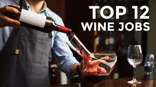 Top 12 Dream Jobs in the Wine Industry