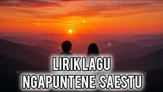 Download lagu Ngapune saestu ( lirik lagu) mp3 Download lagu Ngapune saestu ( lirik lagu) mp3