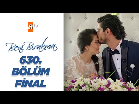 Beni Bırakma 630. Bölüm (FİNAL)