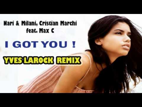 I Got You (Yves Larock Remix) - Cristian Marchi, Nari & Milani feat. Max'C