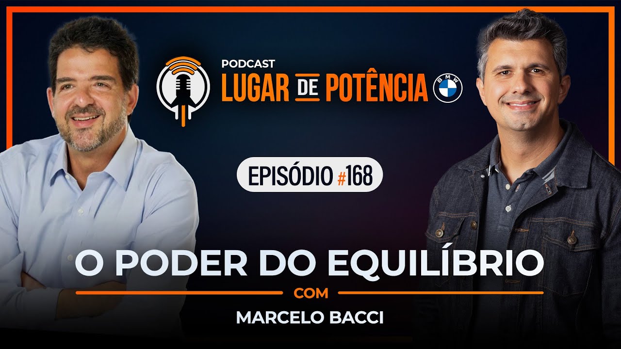 O Poder do Equilíbrio - com Marcelo Bacci