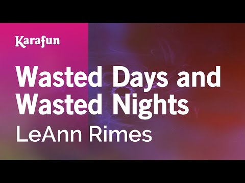 Wasted Days and Wasted Nights - LeAnn Rimes | Karaoke Version | KaraFun