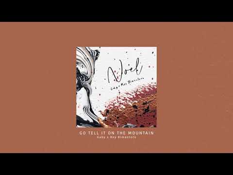 Gaby x Roy Bimantoro - Go Tell It On The Mountain (Official Audio)