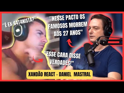 XANDÃO REAGINDO - OS PACTOS E A M4LDIÇÃO DOS 27 ANOS - DANIEL MASTRAL