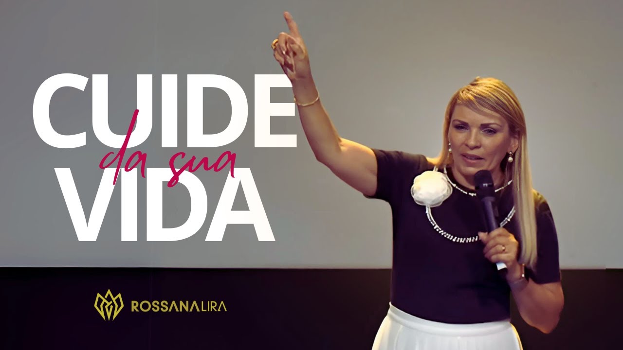 Cuide de SUA VIDA! - Rossana Lira