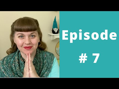 A Knitting Podcast - Episode seven - A knitting (closed) Giveaway