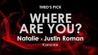 Where Are You | Natalie feat Justin Roman karaoke