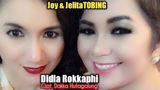 Download lagu Joy & Jelita Tobing - DIDIA ROKKAPHI mp3