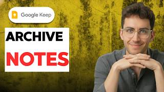 How to Archive Notes in Google Keep [2026 Full Guide]