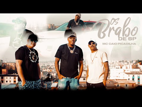 MC Caio Picadilha- BRABO DE SP