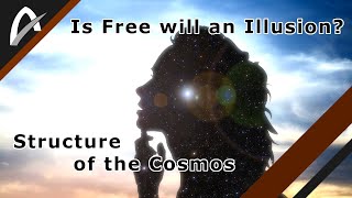 Is Free will an Illusion? - Structure of the Cosmos - Podcast Ep10