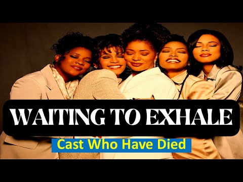 WAITING TO EXHALE CAST Who Have Died