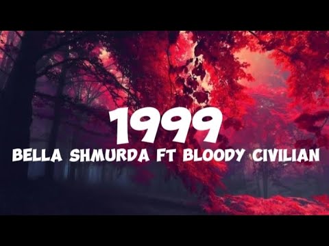 Bella Shmurda ft Bloody Civilian-1999 (lyrics)
