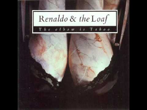 Renaldo And The Loaf - Here's To The Oblong Boys