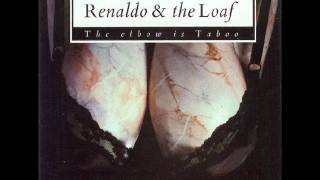 Renaldo And The Loaf - Here's To The Oblong Boys