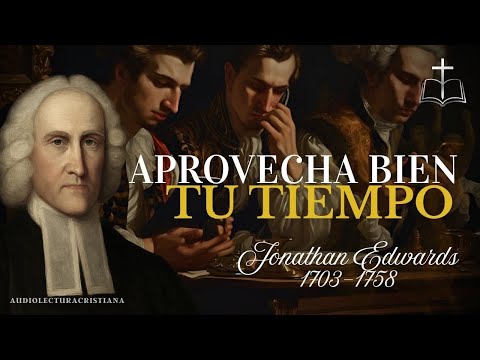 Live Each Day for the Glory of God, Don't Live in Vain | Jonathan Edwards
