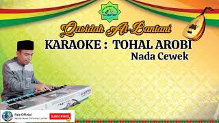 Download lagu KARAOKE TOHAL 'AROBI LIRIK | QASIDAH AL-BANTANI mp3