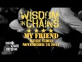 Wisdom in Chains - "My Friend" Teaser 