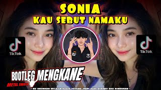Download lagu DJ SONIA KAU SEBUT NAMAKU🔥BOOTLEG MENGKANE MTL DROP - SONIA | YAUDAHIYADJ RMX AZIFVNKY mp3