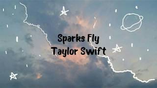 Taylor Swift - Sparks Fly(Lyrics)