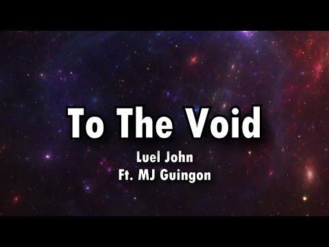 Luel John - To The Void (feat. @mjguingon) [Lyric Video]