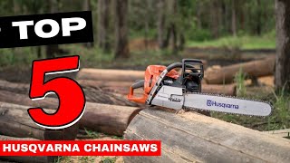 Here Are The BEST Husqvarna Chainsaws To Buy in 2026 (At Eve