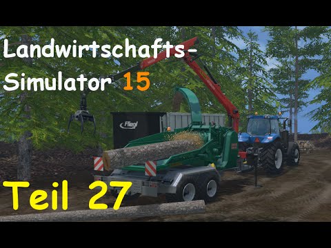 Let's Play Landwirtschafts Simulator 15 Forstwirtschaft Teil 27