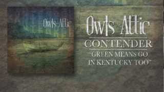 Owls in the Attic - Green Means Go In Kentucky Too