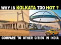 Why Kolkata is Too Hot ? Than Other Mega Cities in India | Debdut YouTube