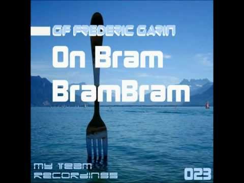 GF Frederic Garin - On BramBramBram - Original Mix