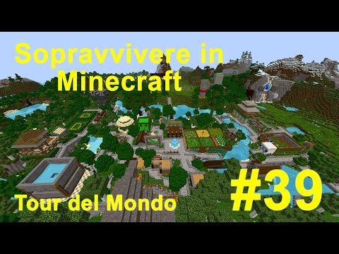 Sopravvivere in Minecraft Episodio 39 Tour del mondo Part. 1