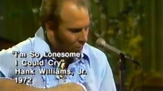 Hank Williams, Jr - I’m So Lonesome I Could Cry - 1972