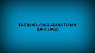 Download lagu PAS BAND-SINGGASANA TUHAN (LIRIK LAGU) mp3