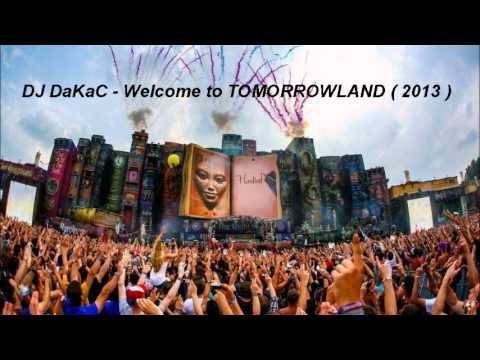 DJ DaKaC - Welcome to Tomorrowland (2013)
